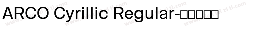 ARCO Cyrillic Regular字体转换